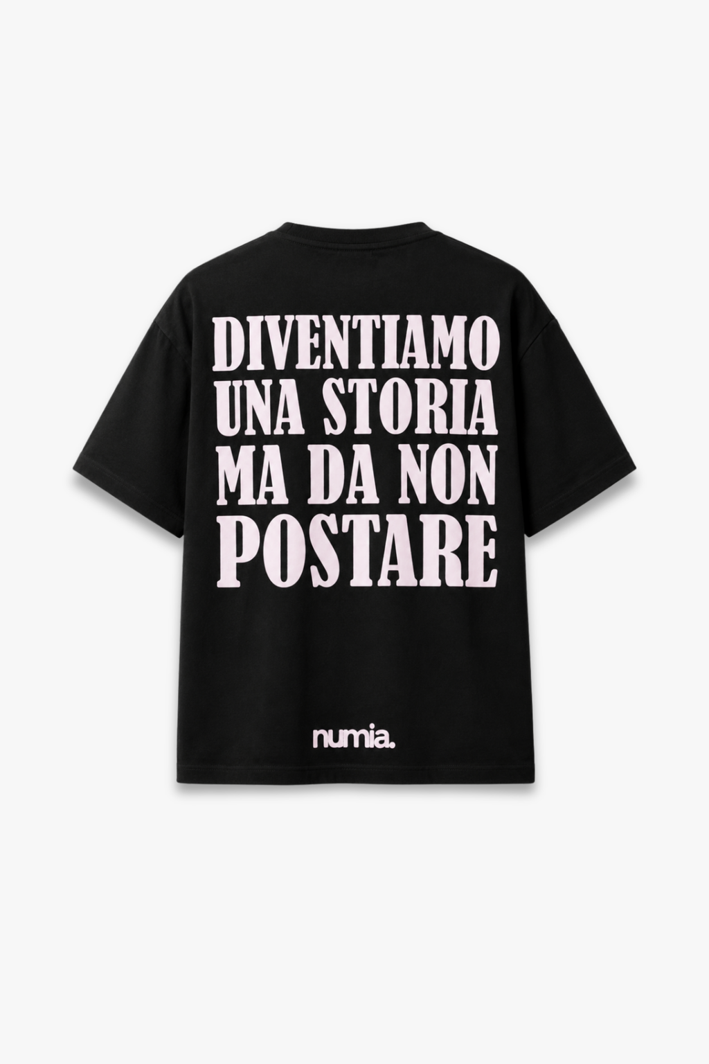 T-SHIRT NUMIA - DIVENTIAMO UNA STORIA MA DA NON POSTARE